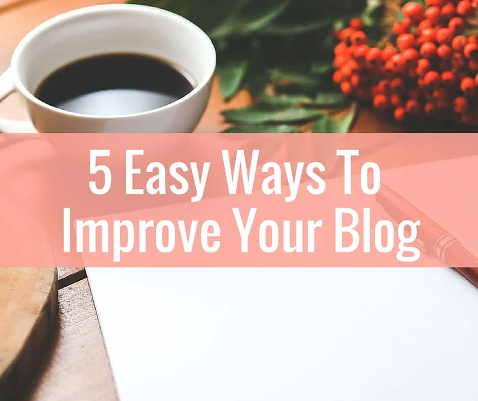 5 Blogging Tips to Improve Your Website