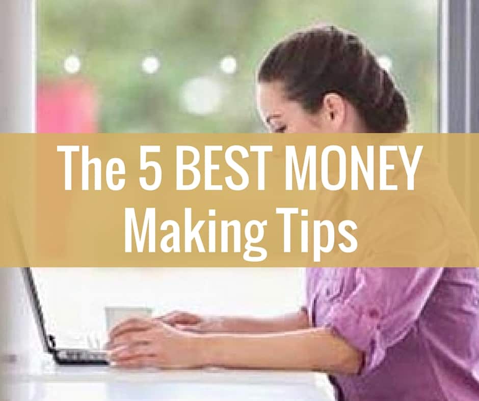 The 5 Best Money Making Tips