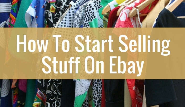 How To Sell Stuff On Ebay And Make Money - Believe in a Budget