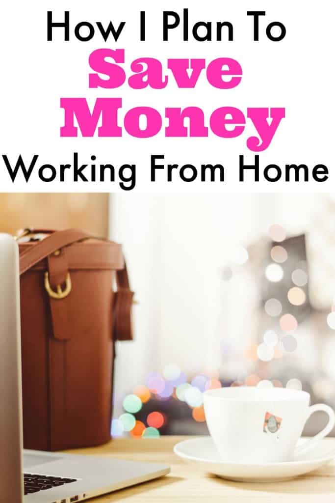 You can save a lot of money working from home. Here's how I plan to start saving money ASAP once I quit my day job.