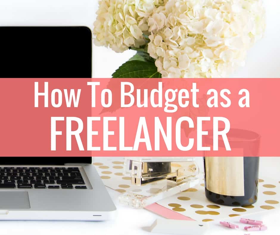 How To Budget as a Freelancer