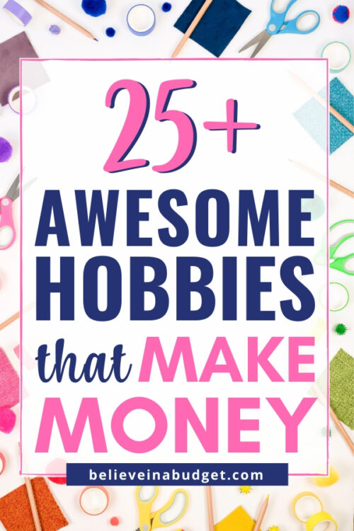 25 Awesome Hobbies That Make Money