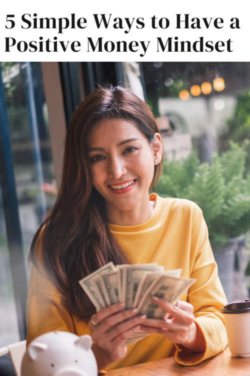 How to create and foster a positive mindset about money.