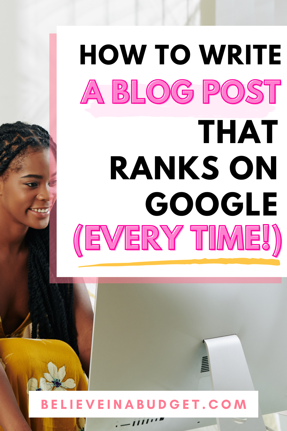Write A Great Blog Post That Ranks on Google (Every Time!)